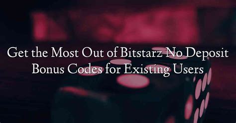 bitstarz free bonus codes existing users 2023